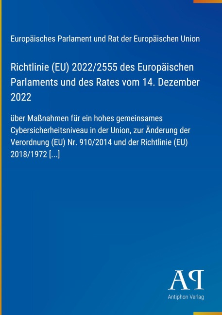 Richtlinie (EU) 2022/2555 des Europäischen Parlaments und des Rates vom 14. Dezember 2022 - Europäisches Parlament und Rat der Europäischen Union