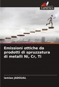 Cover-Bild zum Titel 'Emissioni ottiche da prodotti di spruzzatura di metalli Ni, Cr, Ti' von 'Lamiae Jadoual'
