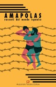Amapolas. Racconti dal mondo ispanico - 