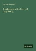 Cover-Bild zum Titel 'Grundgedanken über Krieg und Kriegführung' von 'Carl Von Clausewitz'