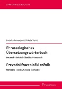 Cover-Bild zum Titel 'Phraseologisches Übersetzungswörterbuch   Deutsch-Serbisch/Serbisch-Deutsch   Prevodni frazeolo¿ki re¿nik   Nema¿ko-srpski/Srpsko-nema¿ki' von 'Bozinka Petronijevi¿, Nikola Vuj¿i¿'