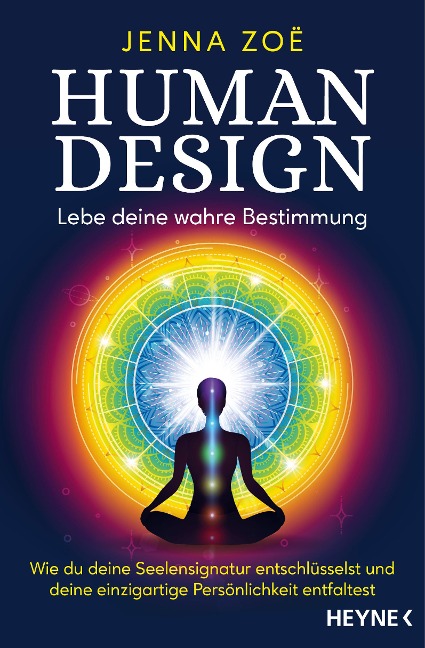 Human Design - Lebe deine wahre Bestimmung - Jenna Zoe