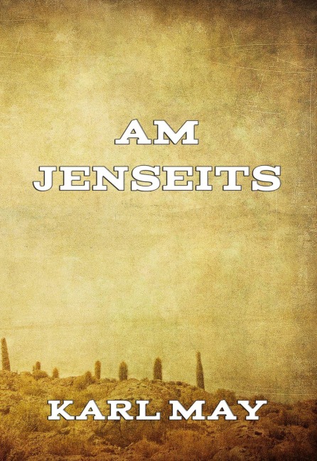 Am Jenseits - Karl May