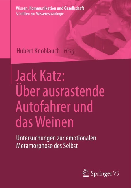 Jack Katz: Über ausrastende Autofahrer und das Weinen - 