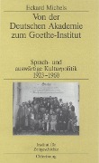 Von der Deutschen Akademie zum Goethe-Institut - Eckard Michels