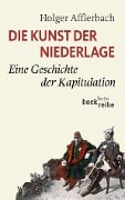 Cover-Bild zum Titel 'Die Kunst der Niederlage' von 'Holger Afflerbach'