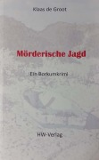 Cover-Bild zum Titel 'Mörderische Jagd' von 'Klaas de Groot'