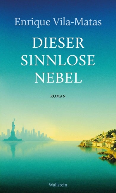 Dieser sinnlose Nebel - Enrique Vila-Matas