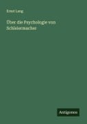 Über die Psychologie von Schleiermacher - Ernst Lang
