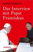 Cover-Bild zum Titel 'Das Interview mit Papst Franziskus' von 'Antonio Spadaro'