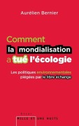 Cover-Bild zum Titel 'Comment La Mondialisation a Tue L Ecologie' von 'Aurélien Bernier'