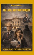 Cover-Bild zum Titel 'Ein Land, das funktioniert' von 'Jörg Polster'