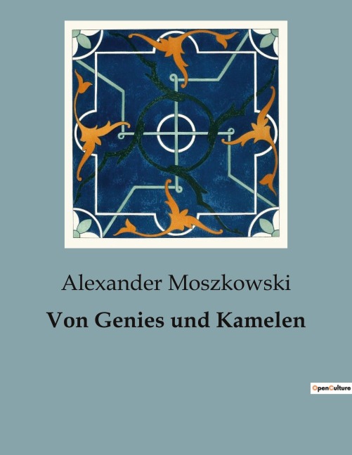 Von Genies und Kamelen - Alexander Moszkowski