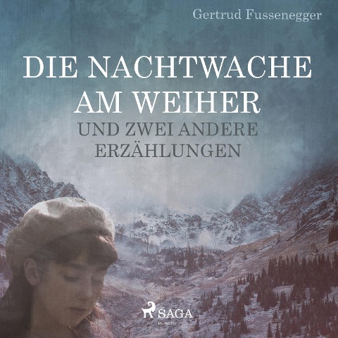 Die Nachtwache am Weiher und zwei andere Erzählungen (Ungekürzt) - Gertrud Fussenegger