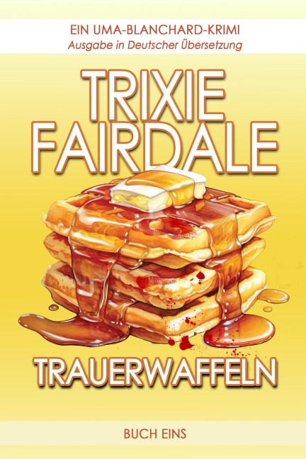 Trauerwaffeln - Trixie Fairdale