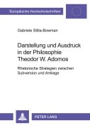 Cover-Bild zum Titel 'Darstellung und Ausdruck in der Philosophie Theodor W. Adornos' von 'Gabriele Stilla-Bowman'