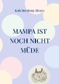 Cover-Bild zum Titel 'Mampa ist noch nicht müde' von 'Kath Sternberg-Rivoire'