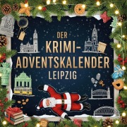 Cover-Bild zum Titel 'Der Krimi-Adventskalender Leipzig' von 'Marie Weber'