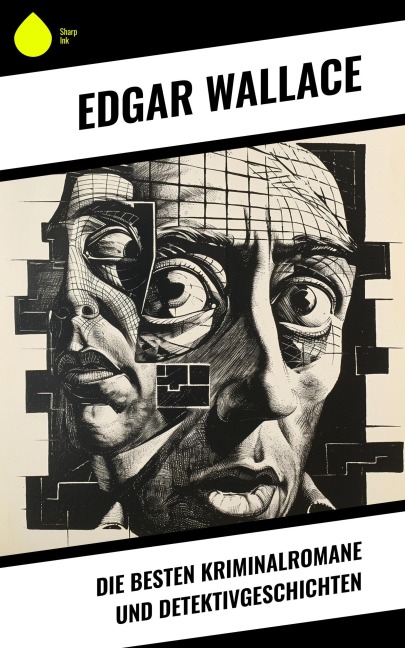 Die besten Kriminalromane und Detektivgeschichten - Edgar Wallace