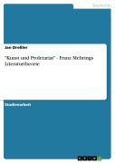 Cover-Bild zum Titel '"Kunst und Proletariat" - Franz Mehrings Literaturtheorie' von 'Jan Dreßler'