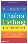 Chakra-Heilung für Einsteiger - Margarita Alcantara