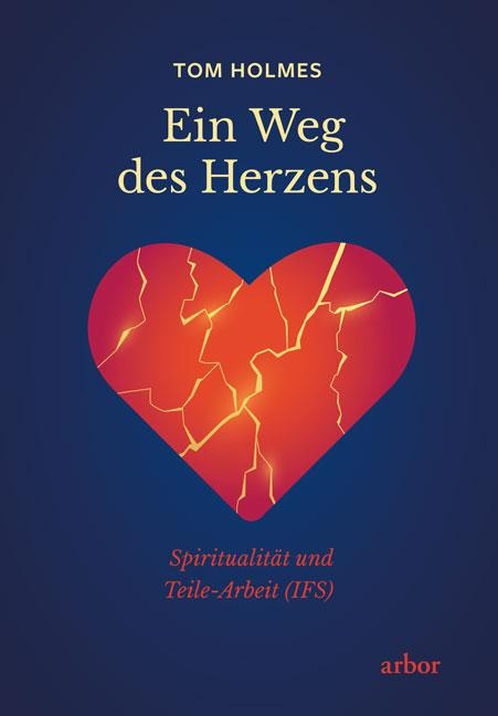 Ein Weg des Herzens - Tom Holmes