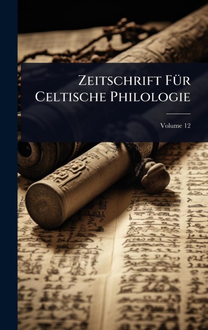 Zeitschrift FÃ1/4r Celtische Philologie - Anonymous