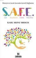 SAFE - Ebeveyn ve Cocuk Arasinda Güvenli Baglanma - Karl Heinz Brisch