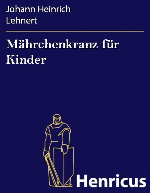 Mährchenkranz für Kinder - Johann Heinrich Lehnert