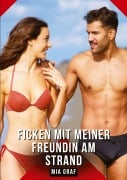 Cover-Bild zum Titel 'Ficken mit meiner Freundin am Strand' von 'Mia Graf'