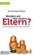 Cover-Bild zum Titel 'Werden wir wie unsere Eltern?' von 'Silvia Dirnberger-Puchner'