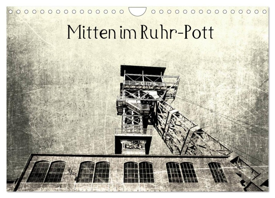 Mitten im RuhrPott (Wandkalender 2026 DIN A4 quer), CALVENDO Monatskalender - Cr Photography