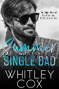 Summer with the Single Dad (The Single Dads of San Camanez: The Brew Brothers, #2) - Whitley Cox