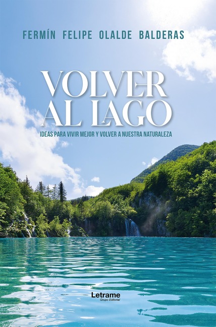 Volver al lago - Fermín Felipe Olalde Balderas