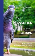 Cover-Bild zum Titel 'Von Menschen und Tauben' von 'Walter Baumann'