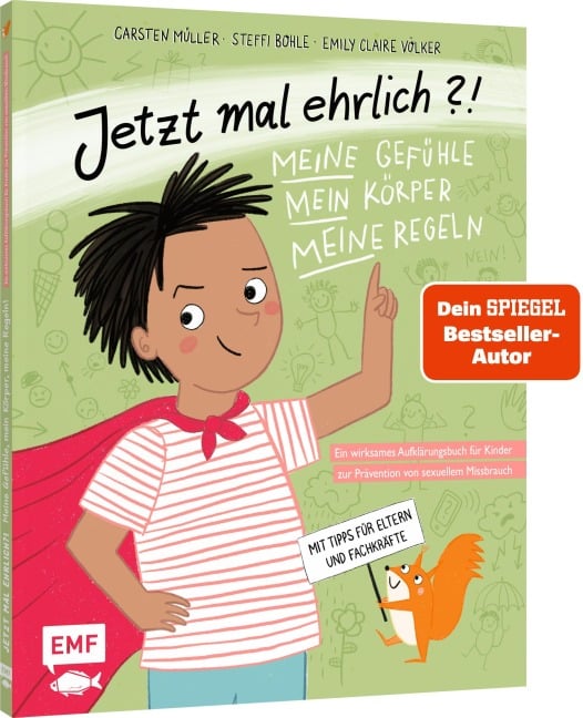 Jetzt mal ehrlich?!: Meine Gefühle, mein Körper, meine Regeln! Ein wirksames Aufklärungsbuch für Kinder zur Prävention von sexuellem Missbrauch - Carsten Müller, Steffi Bohle