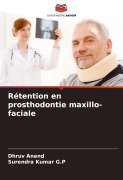 Cover-Bild zum Titel 'Rétention en prosthodontie maxillo-faciale' von 'Dhruv Anand, Surendra Kumar G. P'
