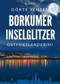 Cover-Bild zum Titel 'Borkumer Inselglitzer. Ostfrieslandkrimi' von 'Dörte Jensen'