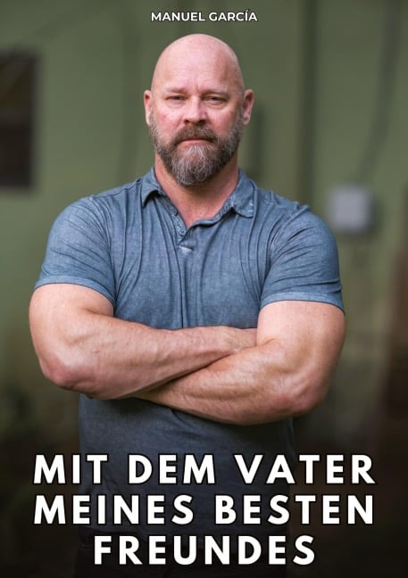 Mit dem Vater meines besten Freundes - Manuel García