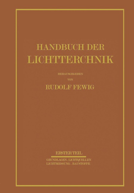 Handbuch der Lichttechnik - E. Alberts, W. Hagemann, E. Hiepe, G. Jaeckel, R. Kell