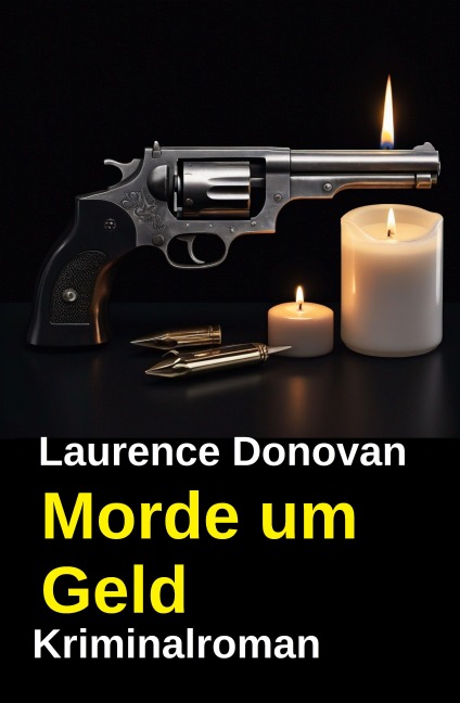 Morde um Geld: Kriminalroman - Laurence Donovan