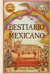 Bestiario mexicano - Claudio Romo