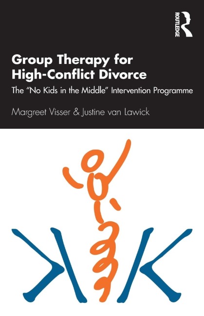 Group Therapy for High-Conflict Divorce - Margreet Visser, Justine van Lawick
