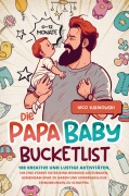Cover-Bild zum Titel 'Die Papa Baby Bucketlist' von 'Nico Kalinowski'