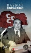 Cover-Bild zum Titel 'Basbug Alparslan Türkes' von 'E. Semih Yalcin'