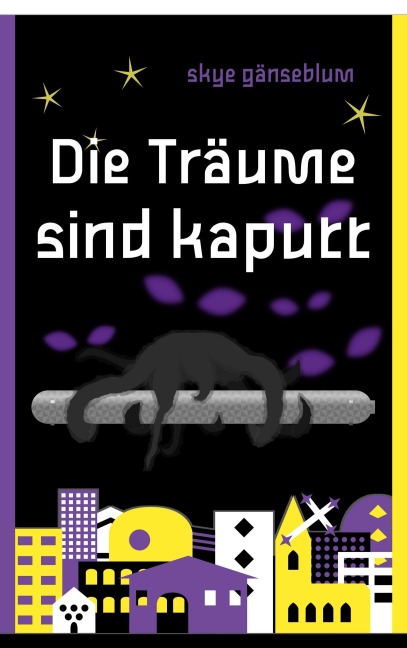 Die Träume sind kaputt - Skye Gänseblum