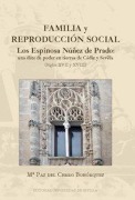 Cover-Bild zum Titel 'Familia y reproducción social : los Espinosa Núñez de Prado : una élite de poder en tierras de Cádiz y Sevilla, siglos XVII y XVIII' von 'María Paz del Cerro Bohórquez'