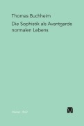 Cover-Bild zum Titel 'Die Sophistik als Avantgarde normalen Lebens' von 'Thomas Buchheim'