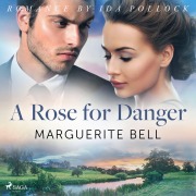 Cover-Bild zum Titel 'A Rose for Danger' von 'Marguerite Bell'