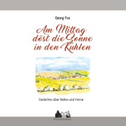 Cover-Bild zum Titel 'Am Mittag döst die Sonne in den Kuhlen' von 'Georg Fox'